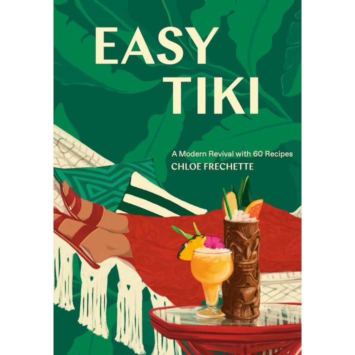 Easy Tiki: A Modern Revival with 60 Recipes