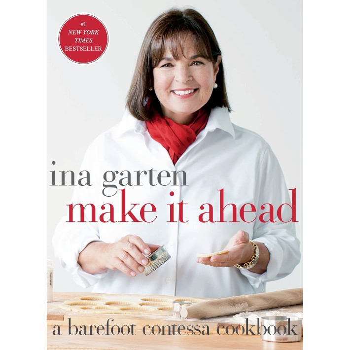 Barefoot Contessa: Make It Ahead Cookbook by Ina Garten