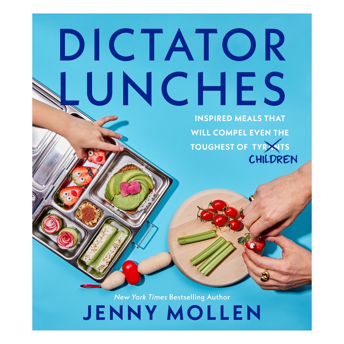 Dictator Lunches: Inspired Meals That Will Compel Even the Toughest of (Tyrants) Children