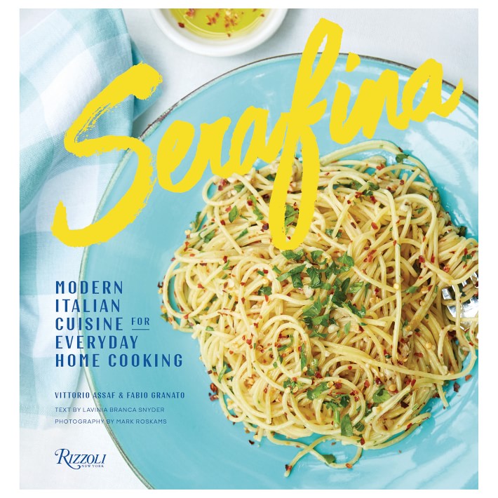Serafina: Modern Italian Cuisine for Everyday Home Cooking