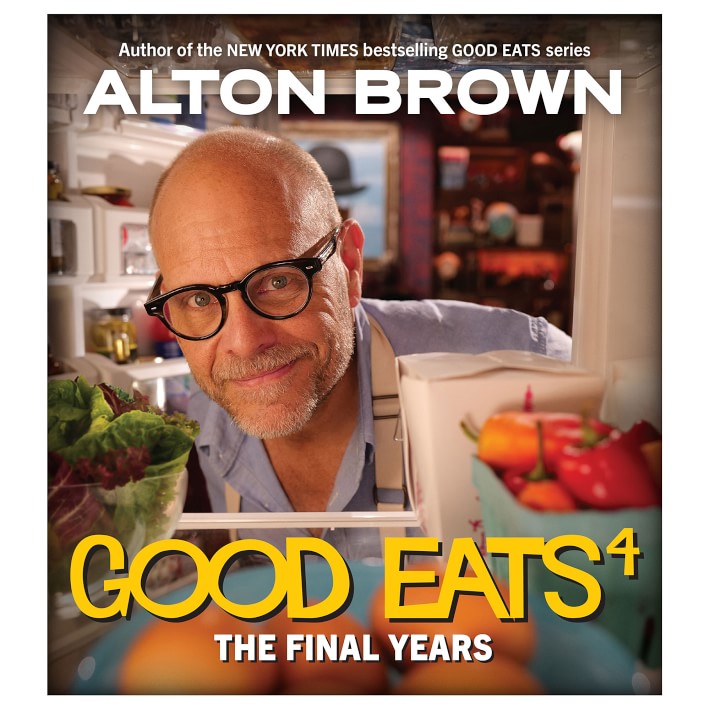 Good Eats: The Final Years by Alton Brown